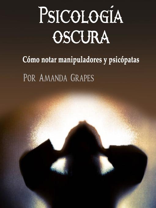 Title details for Psicología oscura by Amanda Grapes - Available